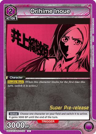Orihime Inoue (101) (UE01ST/BLC-1-101) - UE01ST BLEACH ThousandYear Blood War Super PreRelease Starter Deck